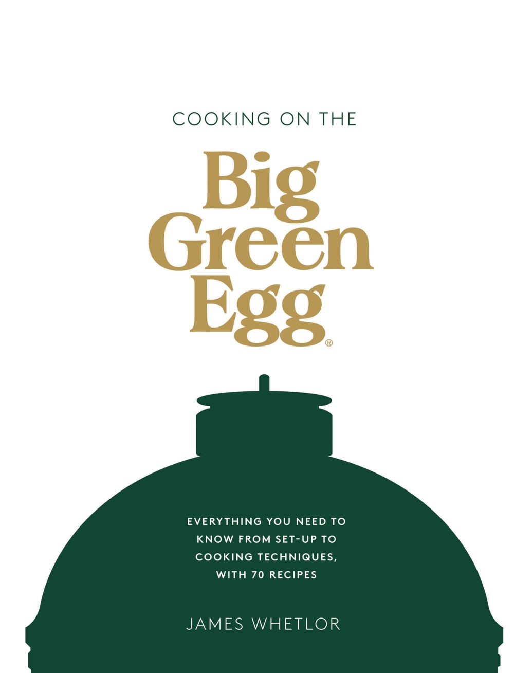 Big Green Egg - Cooking on the Big Green Egg Cookbook